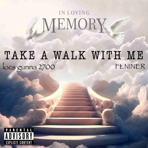 收聽Locsgunna的Take A Walk With Me (Explicit)歌詞歌曲
