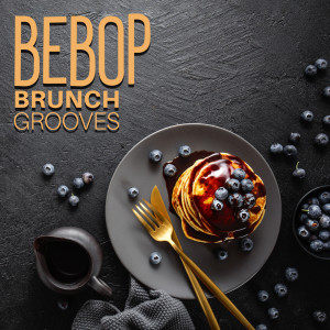 Album Bebop Brunch Grooves (Swinging Jazz Rhythms and Delicious Tunes for Relaxing Meal Time) oleh Jazz Instrumental Relax Center