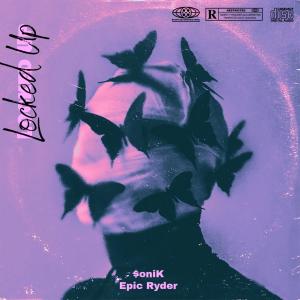 Dengarkan Locked Up (feat. Epic Ryder) lagu dari $oniK dengan lirik
