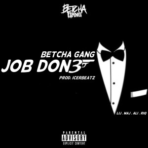 收聽Betcha Gang的Job Done (Explicit)歌詞歌曲