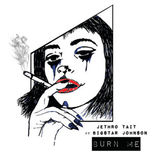 收聽Jethro Tait的Burn Me (Explicit)歌詞歌曲