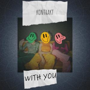ดาวน์โหลดและฟังเพลง With You พร้อมเนื้อเพลงจาก Kontrakt