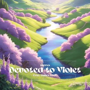 收聽Thewes的Devoted to Violet (feat. James Look)歌詞歌曲