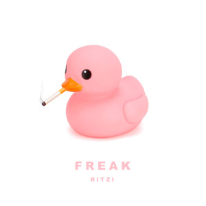 ดาวน์โหลดและฟังเพลง Freak (Explicit) พร้อมเนื้อเพลงจาก Ritzi