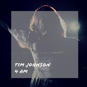 ดาวน์โหลดและฟังเพลง 4 AM พร้อมเนื้อเพลงจาก Tim Johnson