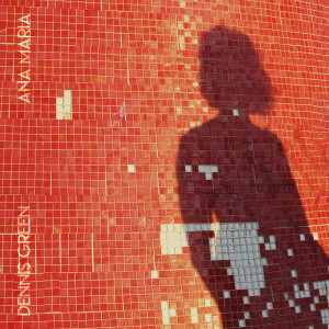 ดาวน์โหลดและฟังเพลง Ana Maria พร้อมเนื้อเพลงจาก Dennis Green