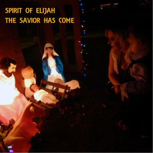 Spirit of Elijah的專輯The Savior Has Come