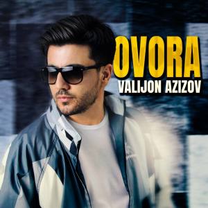 Listen to Ovora song with lyrics from Valijon Azizov