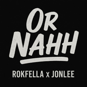 อัลบัม Or Nahh ศิลปิน Rokfella