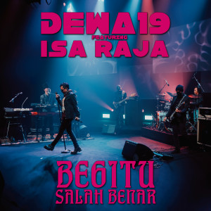 Listen to Begitu Salah Begitu Benar song with lyrics from Dewa 19