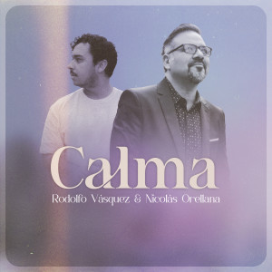 Listen to Calma song with lyrics from Rodolfo Vasquez
