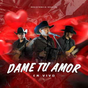 ดาวน์โหลดและฟังเพลง Dame Tu Amor (En Vivo) พร้อมเนื้อเพลงจาก Resistencia