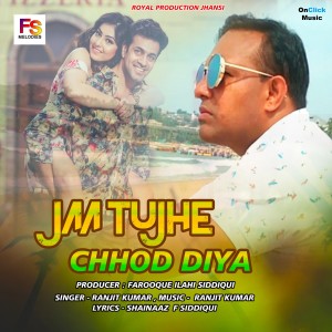 Dengarkan Jaa Tujhe Chhod Diya lagu dari Ranjit Kumar dengan lirik