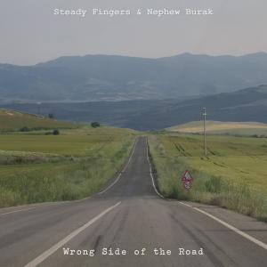 ดาวน์โหลดและฟังเพลง Wrong Side of the Road (feat. Nephew Burak) พร้อมเนื้อเพลงจาก Steady Fingers