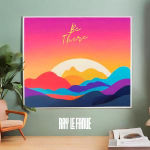 Ray Le Fanue的專輯BE THERE (feat. Plata)