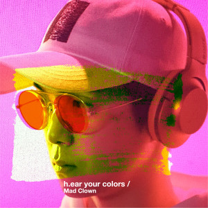 Dengarkan 알록달록 (h.ear your colors) lagu dari Mad Clown dengan lirik