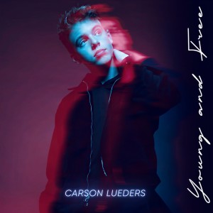 收聽Carson Lueders的Young And Free歌詞歌曲