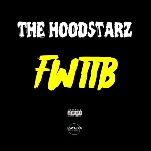 FWTTB dari The Hoodstarz