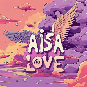 Listen to My Love 2 song with lyrics from Aisa
