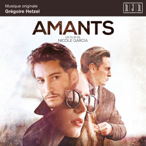 ดาวน์โหลดและฟังเพลง Amants พร้อมเนื้อเพลงจาก Grégoire Hetzel