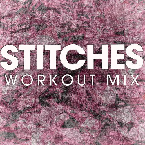 Stitches (Extended Workout Mix)