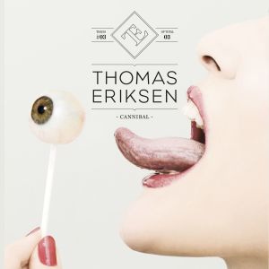 อัลบัม Cannibal ศิลปิน Thomas Eriksen