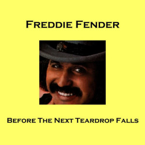 Freddy Fender的專輯Before The Next Teardrop Falls