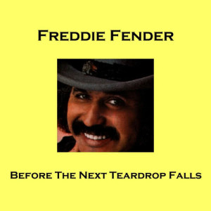 收聽Freddy Fender的Before The Next Teardrop Falls歌詞歌曲