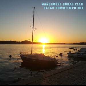 Album Dobar Plan (Hatar Downtempo Mix) from Mangroove