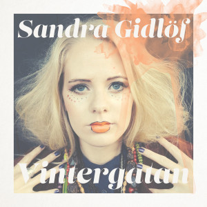 收聽Sandra Gidlöf的Vintergatan歌詞歌曲