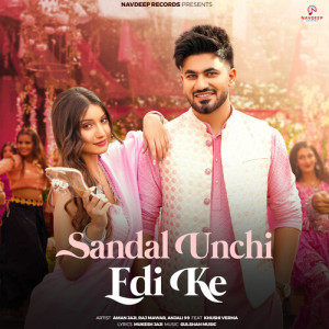 Listen to Sandal Unchi Edi Ke song with lyrics from Aman Jaji