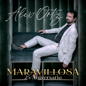 อัลบัม Maravillosa 25 Aniversario ศิลปิน Alex Ortiz