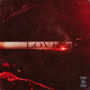 อัลบัม Cigarette (Instrumental) ศิลปิน Run The Run