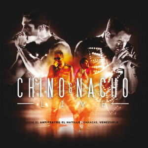 Chino & Nacho的專輯Chino & Nacho Live