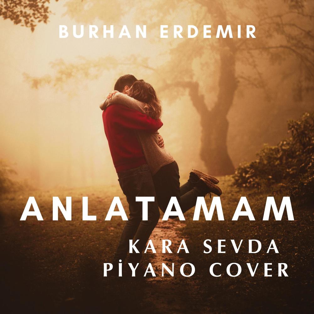 Anlatamam (Piyano Cover)