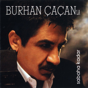 Album Burhan Çaçan'la Sabaha Kadar from 