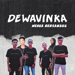 收聽Dewavinka的Menua Bersamaku歌詞歌曲