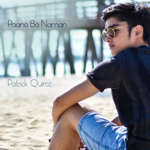 Album Paano Ba Naman from Patrick Quiroz