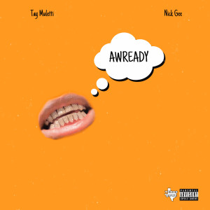 Listen to Awready (Explicit) song with lyrics from TEXAS BOYZ