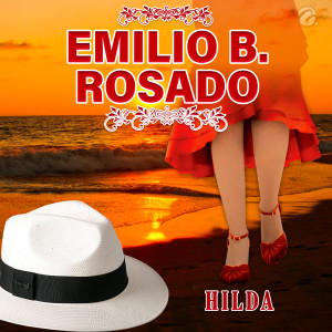 收聽Emilio B. Rosado的Hilda歌詞歌曲