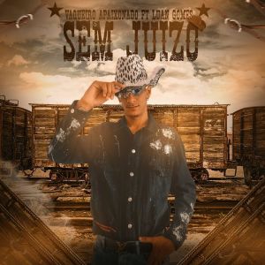 Listen to Sem Juízo song with lyrics from Vaqueiro Apaixonado