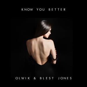 ดาวน์โหลดและฟังเพลง Know You Better พร้อมเนื้อเพลงจาก Olwik