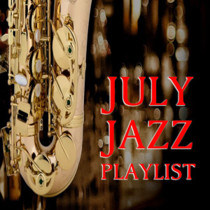 Various Artists的專輯July Jazz Playlist