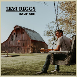 Levi Riggs的专辑Home Girl