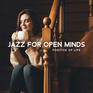 Jazz Instrumental Relax Center的專輯Jazz for Open Minds (Positive of Life, Brunch Restaurant, Good Mood Music)