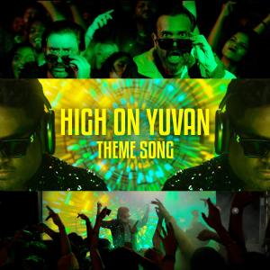 Album High On Yuvan (Theme Song) from Yuvan Shankar Raja