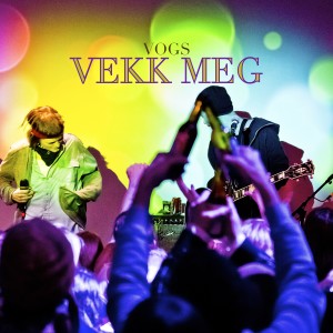 ดาวน์โหลดและฟังเพลง Vekk meg (Explicit) พร้อมเนื้อเพลงจาก VOGS