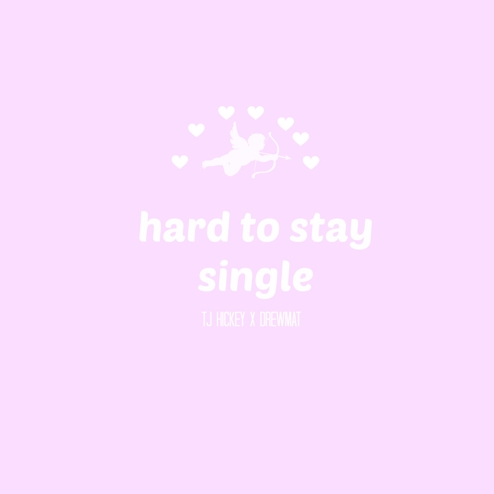 hard to stay single (feat. Drewmat)