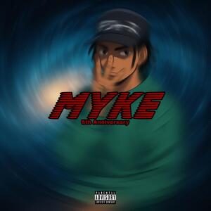 Lil Myke的專輯MYKE: 5th Anniversary (Explicit)