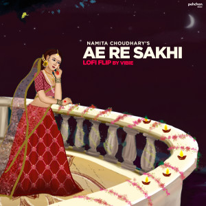 Dengarkan lagu Ae Re Sakhi (Lofi Flip) nyanyian Namita Choudhary dengan lirik